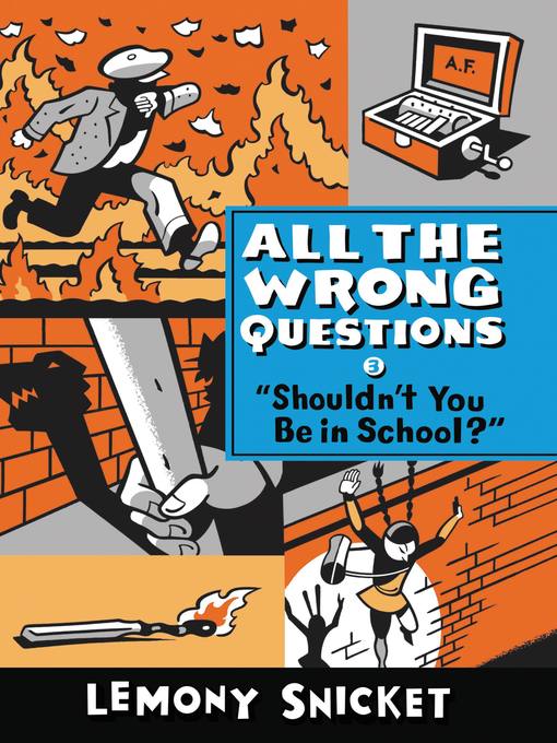 Title details for Shouldn't You Be in School? by Lemony Snicket - Available